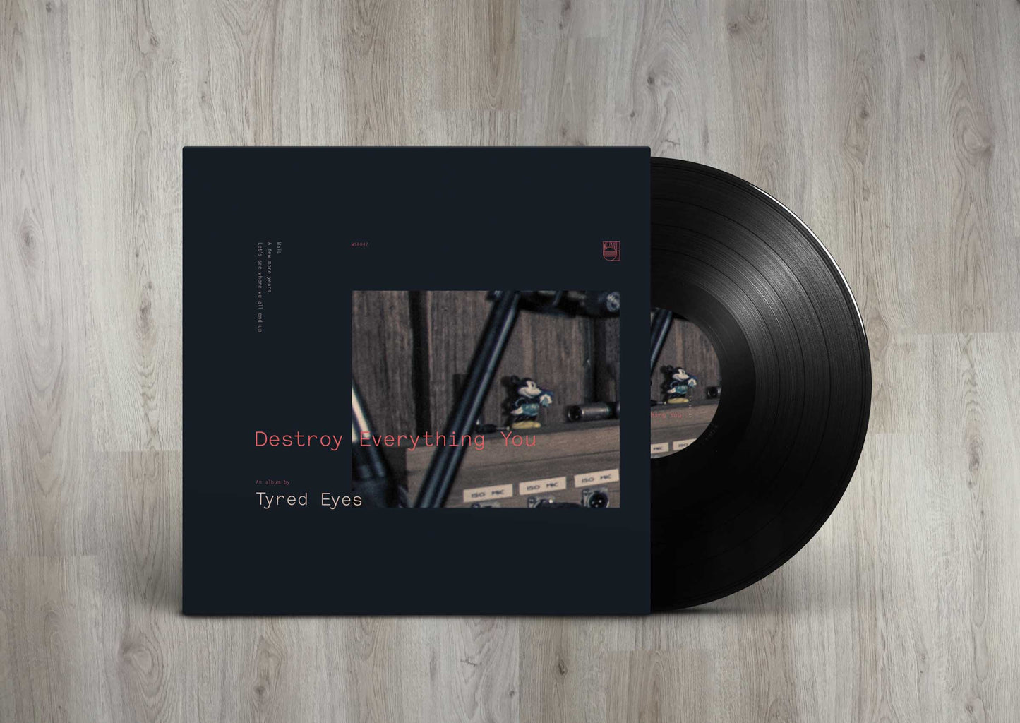 Tyred Eyes - Destroy Everything You 12" LP